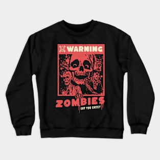 zombies  eat you easly Crewneck Sweatshirt